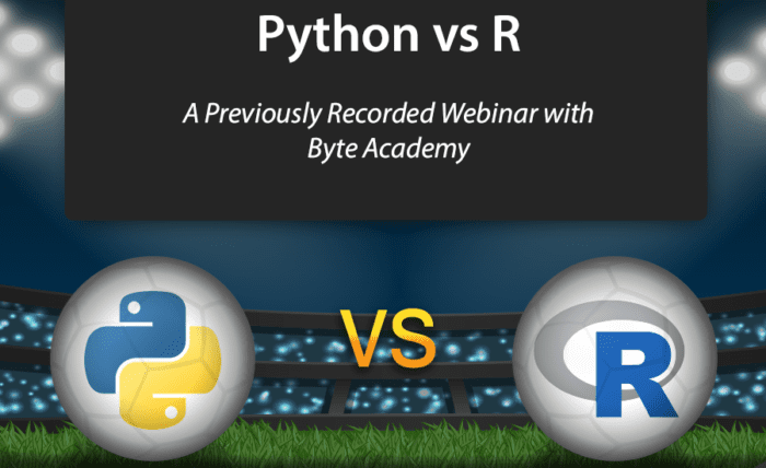 Python vs R – A Previously Recorded Webinar with Byte Academy