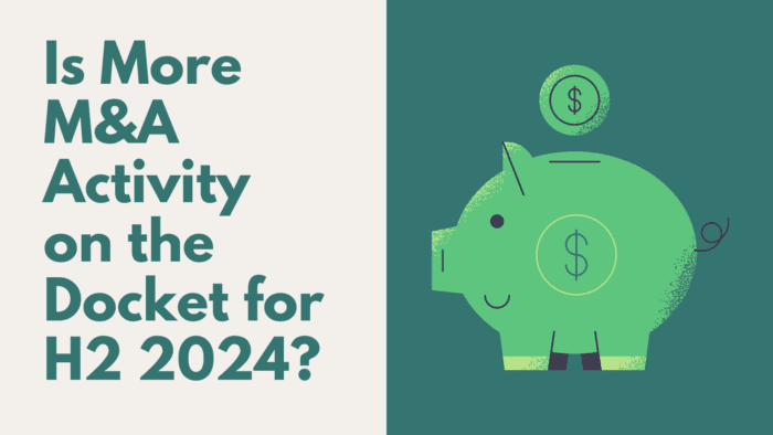 Is More M&A Activity on the Docket for H2 2024?