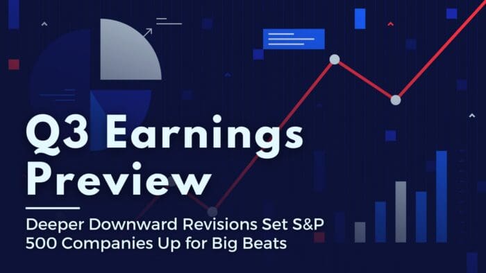 Q3 2024 Earnings Preview – Deeper Downward Revisions Set S&P 500 Companies Up for Big Beats