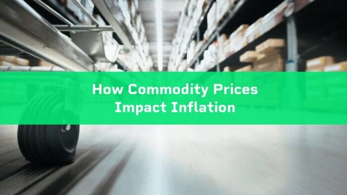 How Commodity Prices Impact Inflation