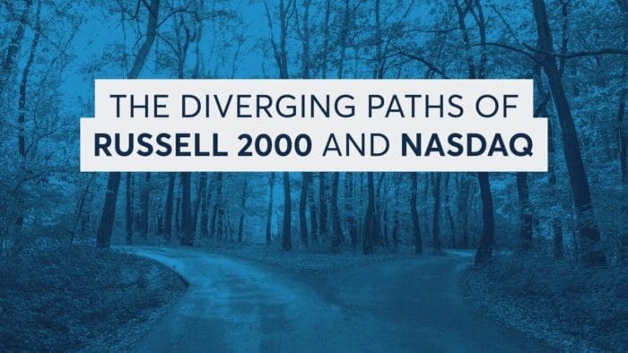 The Diverging Paths of Russell 2000 and Nasdaq