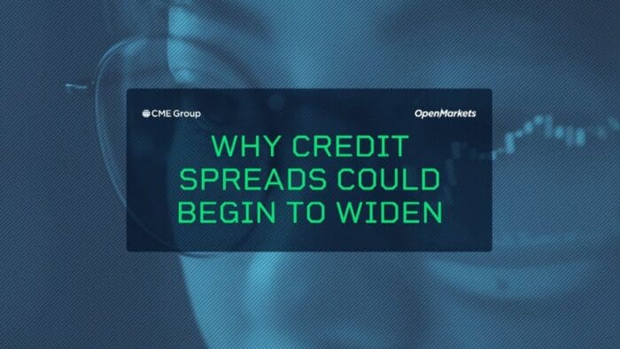 Why Credit Spreads Could Begin to Widen