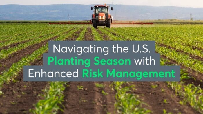 Navigating the U.S. Planting Season with Enhanced Risk Management