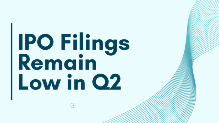 IPO Filings Remain Low in Q2