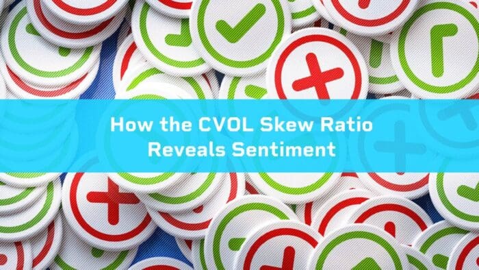 How the CVOL Skew Ratio Reveals Sentiment