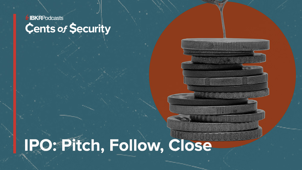IPO: Pitch, Follow, Close | IBKR Podcasts