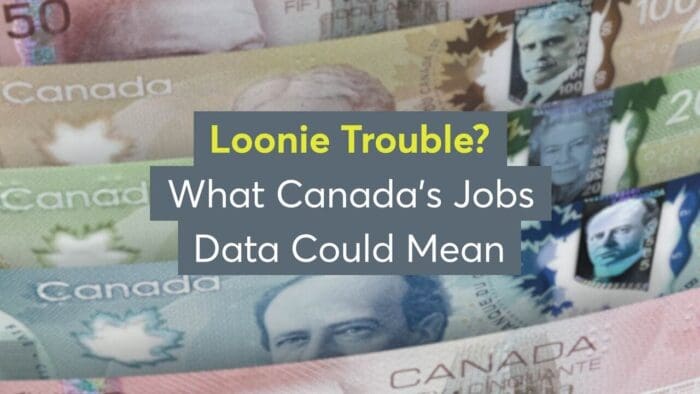 Loonie Trouble? What Canada’s Jobs Data Could Mean
