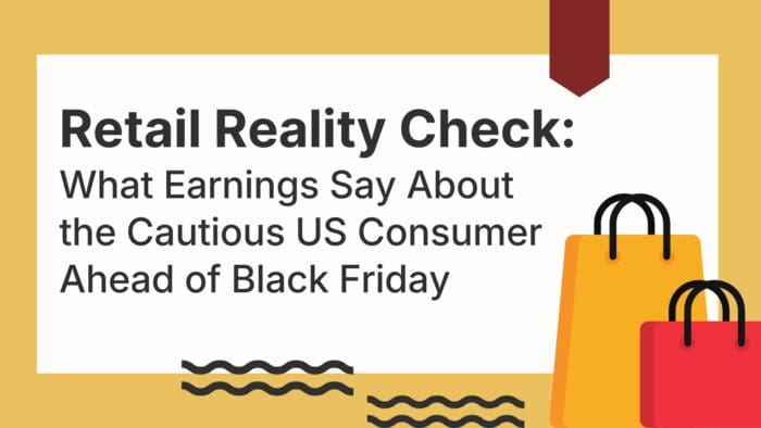 Retail Reality Check: What Earnings Say About the Cautious US Consumer Ahead of Black Friday
