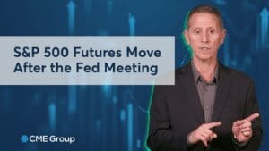 S&P 500 Futures Move After the Fed Meeting