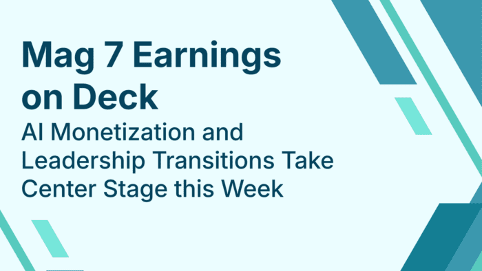 Mag 7 Earnings on Deck: AI Monetization and Leadership Transitions Take Center Stage this Week